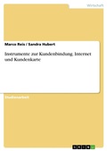 Cover: Begriff Der Kundenbindung Und Die Instrumente Internet Und Kundenkarte - GRIN Verlag