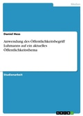 Cover: Anwendung Des Offentlichkeitsbegriff Luhmanns Auf Ein Aktuelles Offentlichkeitsthema - GRIN Verlag