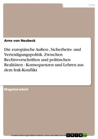 Abbildung von: Die Europaische Aussen-, Sicherheits- Und Verteidigungspolitik. Zwischen Rechtsvorschriften Und Politischen Realitaten - GRIN Verlag