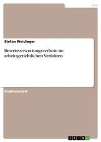 Abbildung von: Beweisverwertungsverbote im arbeitsgerichtlichen Verfahren - Grin Verlag