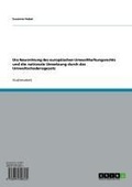 Cover: Die Neuordnung des europ&auml;ischen Umwelthaftungsrechts und die nationale Umsetzung durch das Umweltschadensgesetz - GRIN Verlag
