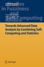 Cover: Towards Advanced Data Analysis by Combining Soft Computing and Statistics - Springer