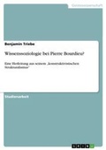 Cover: Wissenssoziologie bei Pierre Bourdieu? - Grin Verlag