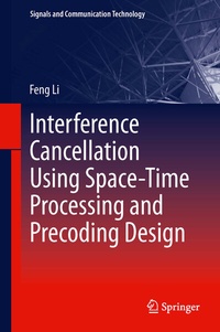 Enlarge image Cover: Interference Cancellation Using Space-Time Processing and Precoding Design - Springer