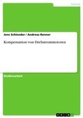 Cover: Kompensation Von Drehstrommotoren - GRIN Verlag
