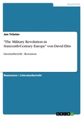 Cover: Literaturbericht - Rezension zu "The Military Revolution in Sixteenth-Century Europe" von David Eltis - GRIN Verlag