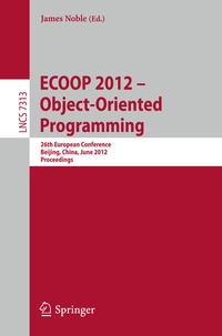 Enlarge image Cover: ECOOP 2012 -- Object-Oriented Programming - Springer