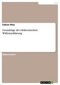 Abbildung von: Grundzuge Der Elektronischen Willenserklarung - GRIN Verlag