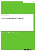 Cover: Innovative Ingenieur-Werkstoffe - GRIN Verlag