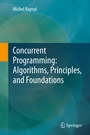 Cover: Concurrent Programming: Algorithms, Principles, and Foundations - Springer