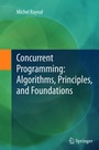 Cover: Concurrent Programming: Algorithms, Principles, and Foundations - Springer
