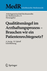 Abbildung von: Qualitätsmängel im Arzthaftungsprozess - Brauchen wir ein Patientenrechtegesetz? - Springer