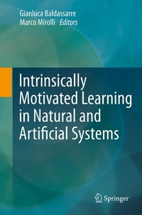 Enlarge image Cover: Intrinsically Motivated Learning in Natural and Artificial Systems - Springer