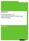Cover: Kreiszylinderschale Aus Faserverbundwerkstoff - Versuche Und Fe-Berechnungen - GRIN Verlag