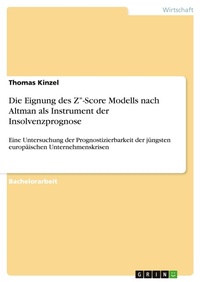 Abbildung von: Die Eignung des Z''-Score Modells nach Altman als Instrument der Insolvenzprognose - Grin Verlag