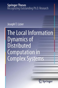 Bild vergrößern Bild: The Local Information Dynamics of Distributed Computation in Complex Systems - Springer