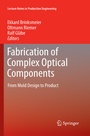 Cover: Fabrication of Complex Optical Components - Springer