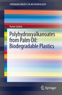 Cover: Polyhydroxyalkanoates from Palm Oil: Biodegradable Plastics - Springer