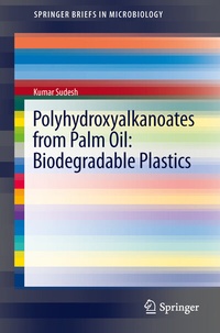Enlarge image Cover: Polyhydroxyalkanoates from Palm Oil: Biodegradable Plastics - Springer