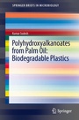 Cover: Polyhydroxyalkanoates from Palm Oil: Biodegradable Plastics - Springer