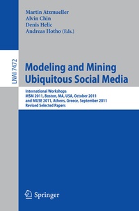 Enlarge image Cover: Modeling and Mining Ubiquitous Social Media - Springer