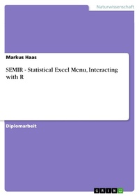 Enlarge image Cover: SEMIR - Statistical Excel Menu, Interacting with R - GRIN Verlag