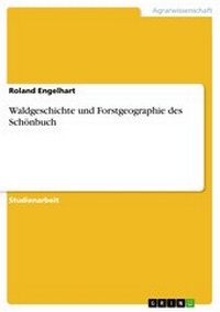 Abbildung von: Waldgeschichte und Forstgeographie des Schönbuch - GRIN Verlag