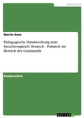 Cover: Padagogische Handreichung Zum Sprachvergleich Deutsch - Polnisch Im Bereich Der Grammatik - GRIN Verlag