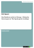 Cover: Das Pantheon steht in Chicago - Ethnische Stereotypen in "My big fat greek wedding" - GRIN Verlag
