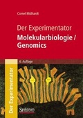 Cover: Der Experimentator: Molekularbiologie / Genomics - Spektrum Akademischer Verlag