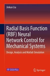 Enlarge image Cover: Radial Basis Function (RBF) Neural Network Control for Mechanical Systems - Springer