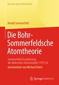 Cover: Die Bohr-Sommerfeldsche Atomtheorie - Springer Spektrum