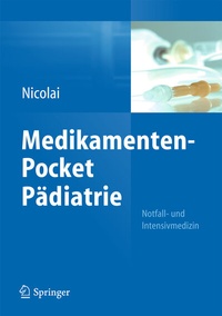 Abbildung von: Medikamenten-Pocket Pädiatrie - Notfall- und Intensivmedizin - Springer