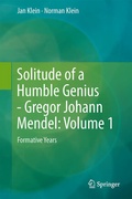Cover: Solitude of a Humble Genius - Gregor Johann Mendel: Volume 1 - Springer