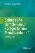 Cover: Solitude of a Humble Genius - Gregor Johann Mendel: Volume 1 - Springer
