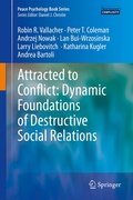 Cover: Attracted to Conflict: Dynamic Foundations of Destructive Social Relations - Springer