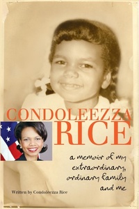 Enlarge image Cover: Condoleezza Rice: A Memoir of My Extraordinary, Ordinary Family and Me - Ember