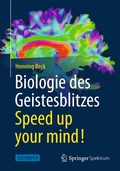 Cover: Biologie des Geistesblitzes - Speed up your mind! - Springer Spektrum