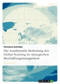 Cover: Die zunehmende Bedeutung des Global Sourcing als Bestandteil des strategischen Beschaffungsmanagements - GRIN Verlag