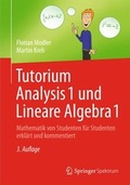 Cover: Tutorium Analysis 1 und Lineare Algebra 1 - Springer Spektrum