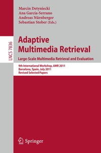 Bild vergrößern Bild: Adaptive Multimedia Retrieval. Large-Scale Multimedia Retrieval and Evaluation - Springer