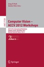 Cover: Computer Vision - ACCV 2012 Workshops - Springer
