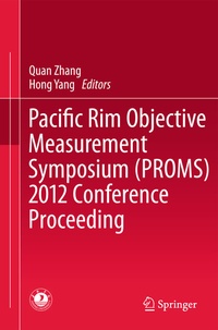 Enlarge image Cover: Pacific Rim Objective Measurement Symposium (PROMS) 2012 Conference Proceeding - Springer