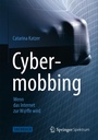 Cover: Cybermobbing - Wenn das Internet zur W@ffe wird - Springer Spektrum