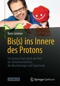 Cover: Bis(s) ins Innere des Protons - Springer Spektrum