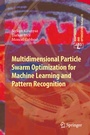 Cover: Multidimensional Particle Swarm Optimization for Machine Learning and Pattern Recognition - Springer