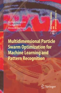 Enlarge image Cover: Multidimensional Particle Swarm Optimization for Machine Learning and Pattern Recognition - Springer