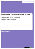Cover: Statistik mit SPSS. Fallstudie: Mitarbeiterbefragung - GRIN Verlag