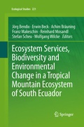 Cover: Ecosystem Services, Biodiversity and Environmental Change in a Tropical Mountain Ecosystem of South Ecuador - Springer