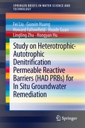 Cover: Study on Heterotrophic-Autotrophic Denitrification Permeable Reactive Barriers (HAD PRBs) for In Situ Groundwater Remediation - Springer